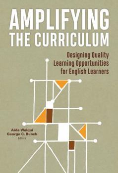 Amplifying the Curriculum: Designing Quality Learning Opportunities for English Learners - Book  of the Language and Literacy
