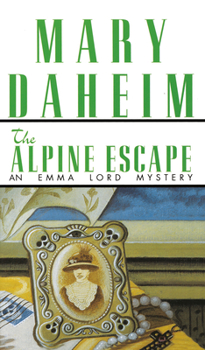 The Alpine Escape - Book #5 of the Emma Lord