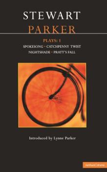 Paperback Parker Plays: 1: Spokesong; Catchpenny Twist; Nightshade; Pratt's Fall (Contemporary Dramatists) Book