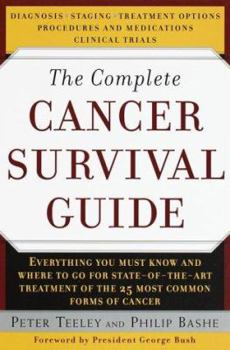 Paperback The Complete Cancer Survival Guide: The Newest, Most Comprehensive, Cutting-Edge Source for All the Latest Information on Each of the 25 Most Common Forms of Cancer Book