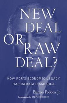 Hardcover New Deal or Raw Deal?: How FDR's Economic Legacy Has Damaged America Book