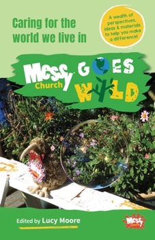 Paperback Messy Church Goes Wild: Caring for the world we live in Book