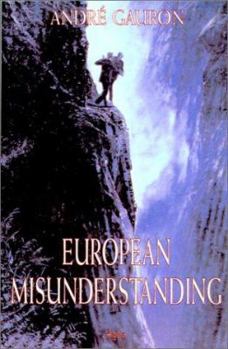 Paperback European Misunderstanding: Political Implications Book