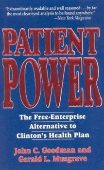 Paperback Patient Power: The Free-Enterprise Alternative to Clinton's Health Plan Book