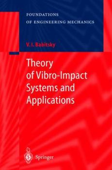 Hardcover Theory of Vibro-Impact Systems and Applications Book