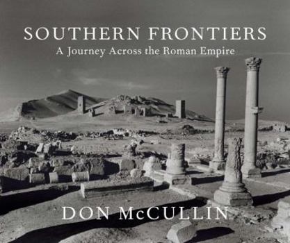 Hardcover Southern Frontiers: A Journey Across the Roman Empire Book