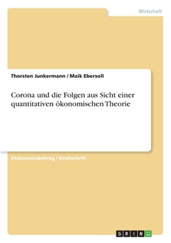 Paperback Corona und die Folgen aus Sicht einer quantitativen ökonomischen Theorie [German] Book