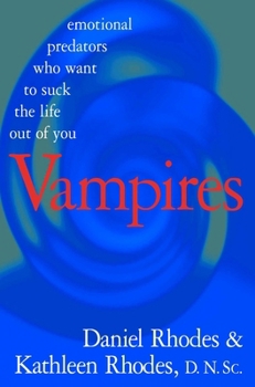 Vampires: Emotional Predators Who Want to Suck the Life Out of You