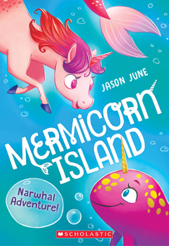 Narwhal Adventure! - Book #2 of the Mermicorn Island 
