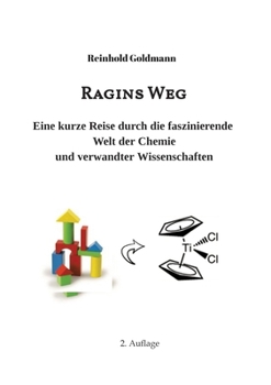 Paperback Ragins Weg: Eine kurze Reise durch die faszinierende Welt der Chemie [German] Book