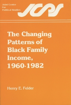 Paperback The Changing Patterns of Black Family Income, 1960-1982 Book