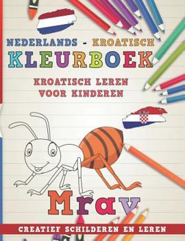 Paperback Kleurboek Nederlands - Kroatisch I Kroatisch Leren Voor Kinderen I Creatief Schilderen En Leren [Dutch] Book