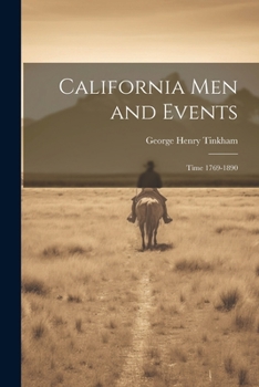 Paperback California Men and Events: Time 1769-1890 Book