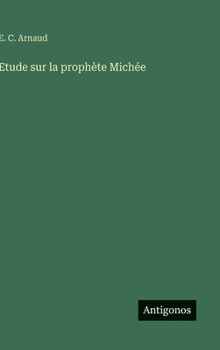 Etude sur la prophète Michée (French Edition)