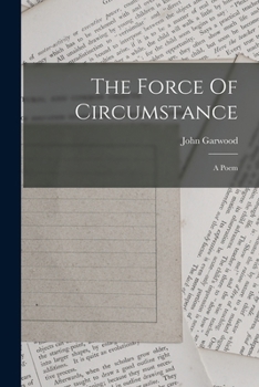 Paperback The Force Of Circumstance: A Poem Book