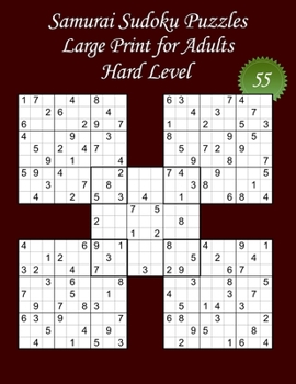 Paperback Samurai Sudoku Puzzles - Large Print for Adults - Hard Level - N°55: 100 Hard Samurai Sudoku Puzzles - Big Size (8,5' x 11') and Large Print (22 point [Large Print] Book