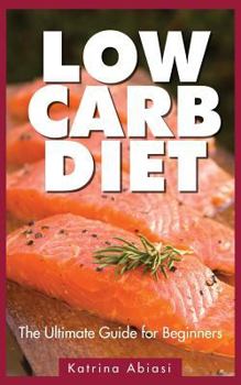 Paperback Low Carb Diet: The Ultimate Guide for Beginners Book