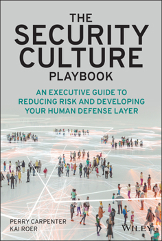 Hardcover The Security Culture Playbook: An Executive Guide to Reducing Risk and Developing Your Human Defense Layer Book