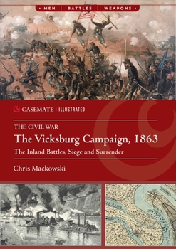 Paperback The Vicksburg Campaign, 1863: The Inland Battles, Siege and Surrender Book