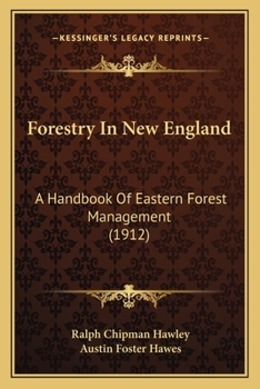 Paperback Forestry In New England: A Handbook Of Eastern Forest Management (1912) Book