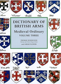 Hardcover Dictionary of British Arms: Medieval Ordinary Volume III Book
