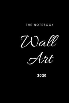 Paperback The notebook wall art 2020: Daily Success, Motivation and Everyday Inspiration For Your Best Year Ever Book