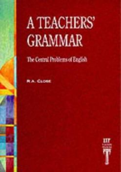 Paperback A Teachers' Grammar: An Approach to the Central Problems of English Book