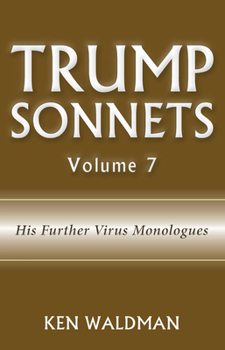 Paperback Trump Sonnets: Volume 7 (His Further Virus Monologues) Book