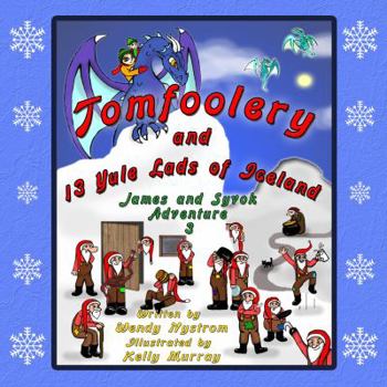 Paperback Tomfoolery and 13 Yule Lads of Iceland (James and Syvok) (Volume 3) Book