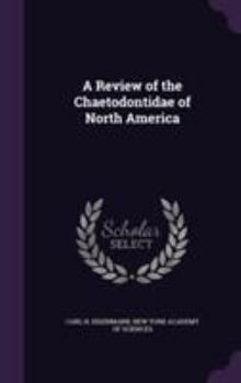 Hardcover A Review of the Chaetodontidae of North America Book