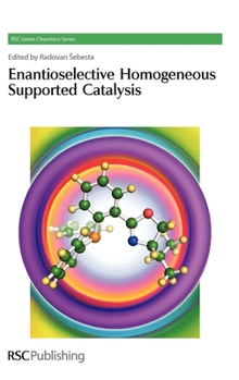 Hardcover Enantioselective Homogeneous Supported Catalysis Book