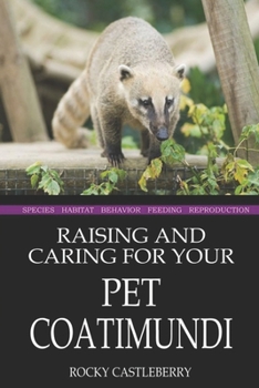 Paperback Raising And Caring For Your Pet Coatimundi Book