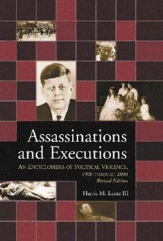 Hardcover Assassinations and Executions: An Encyclopedia of Political Violence, 1900 Through 2000 Book