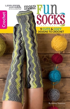 Make Fun Socks: 9 Cute & Cozy Designs to Crochet
