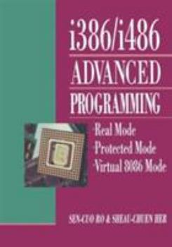 Hardcover i386/i486 Advanced Programming: Real Mode Protected Mode Virtual 8086 Mode Book