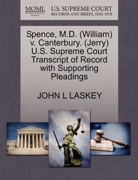 Paperback Spence, M.D. (William) V. Canterbury. (Jerry) U.S. Supreme Court Transcript of Record with Supporting Pleadings Book