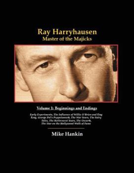 Hardcover Ray Harryhausen: Master of the Majicks - Volume 1: Beginnings and Endings Book