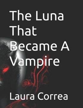 Paperback The Luna That Became A Vampire Book