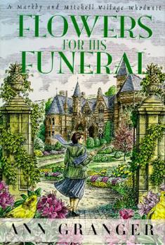 Hardcover Flowers for His Funeral: A Markby and Mitchell Village Whodunit Book