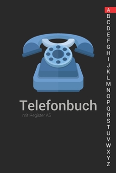 Telefonbuch mit Register A5: Telefonbuch zum eintragen (German Edition)