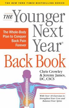 Paperback The Younger Next Year Back Book: The Whole-Body Plan to Conquer Back Pain Forever Book
