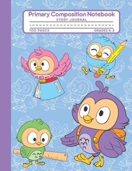 Paperback Primary Composition Notebook Story Journal: Cute Colorful Owls Notebook with Picture Space, Title Lines, Dotted Midlines Handwriting Practice Paper wi Book