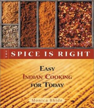 Paperback The Spice is Right: Easy Indian Cooking for Today Book