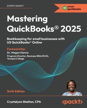 Paperback Mastering QuickBooks(R) 2025 - Sixth Edition: Bookkeeping for small businesses with US QuickBooks(R) Online Book