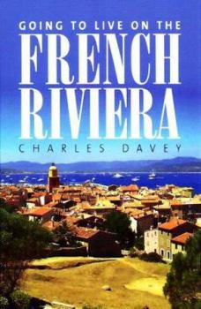 Paperback Going to Live on the French Riviera Book