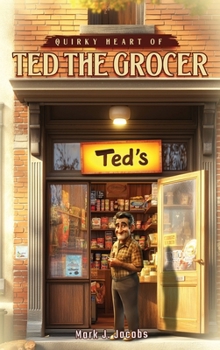 Hardcover Quirky Heart of Ted the Grocer Book
