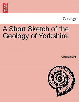 Paperback A Short Sketch of the Geology of Yorkshire. Book