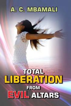 Paperback Total Liberation From Evil Altars Book