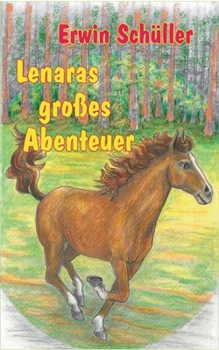 Paperback Lenaras großes Abenteuer: Eine Pferdegeschichte [German] Book