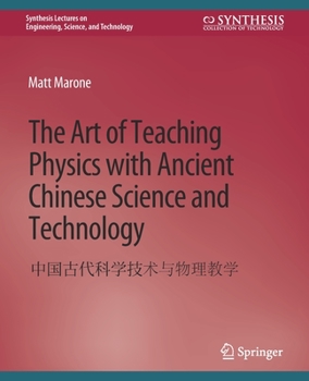 Paperback The Art of Teaching Physics with Ancient Chinese Science and Technology Book